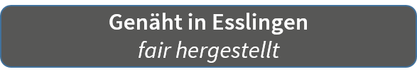 Genaeht in Esslingen fair hergestellt